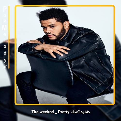 دانلود آهنگ The Weeknd Pretty